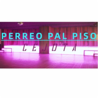 Perreo Pal Piso