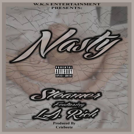Nasty ft. Steamer & L.A. Rich | Boomplay Music