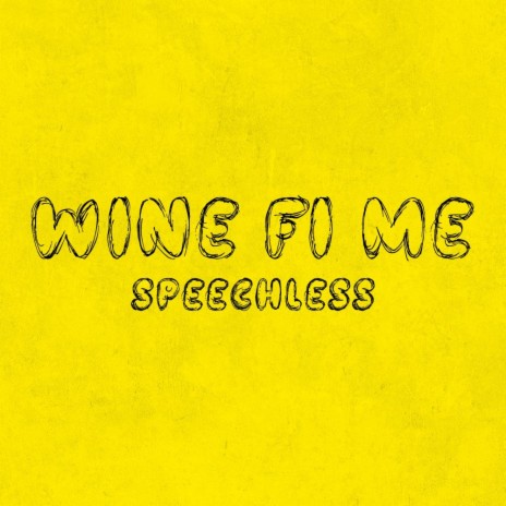 Wine fi me | Boomplay Music