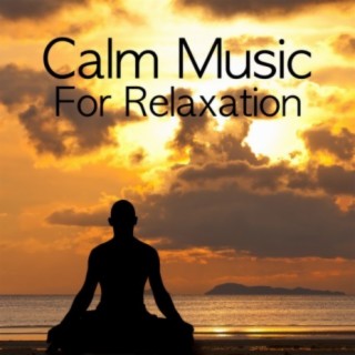 Calm Music For Relaxation