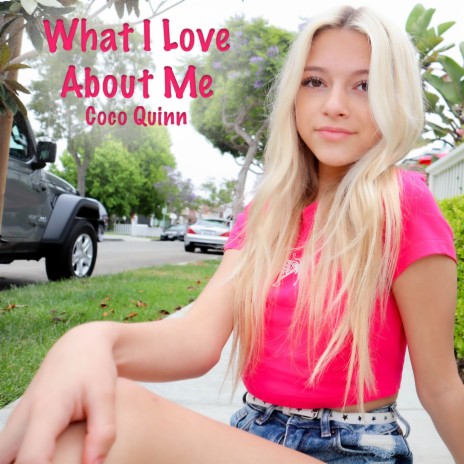 What I Love About Me | Boomplay Music