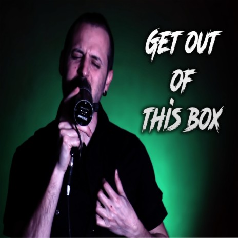 Get Out Of This Box | Boomplay Music