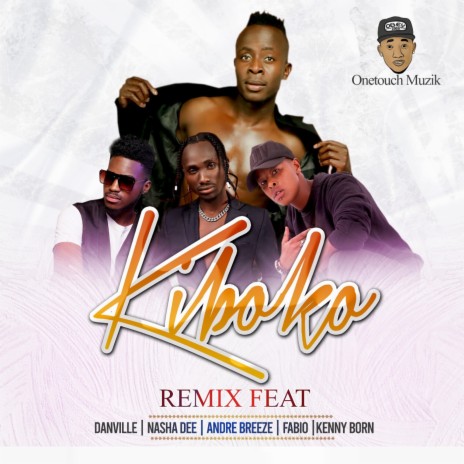 Kiboko Remix ft. Danville, Nasha Dee, Andre Breeze, Fabio & Kenny born