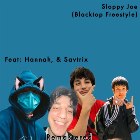 Sloppy Joe Blacktop (Freestyle) ft. Hannah & Savtrix | Boomplay Music