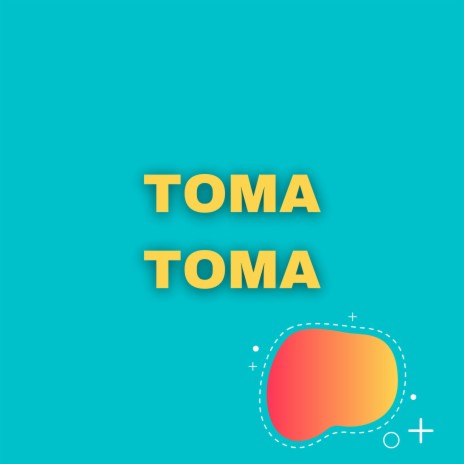 Toma Toma | Boomplay Music