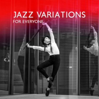 Jazz Variations for Everyone: Upbeat Joyful and Emotional