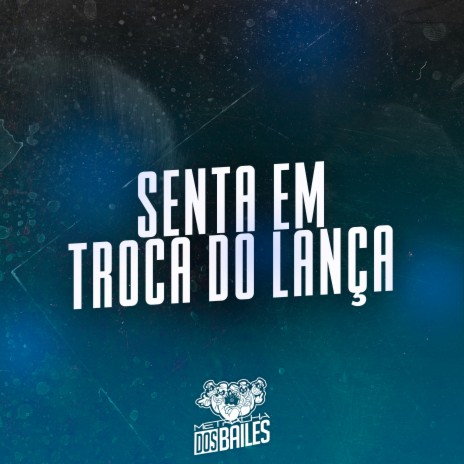 Senta em Troca do Lança ft. DJ MANO LOST | Boomplay Music