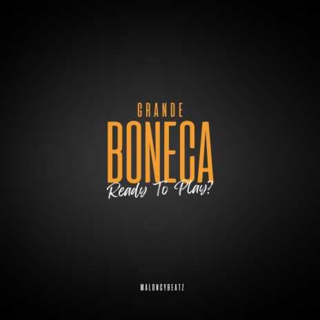 Grande Boneca | Boomplay Music