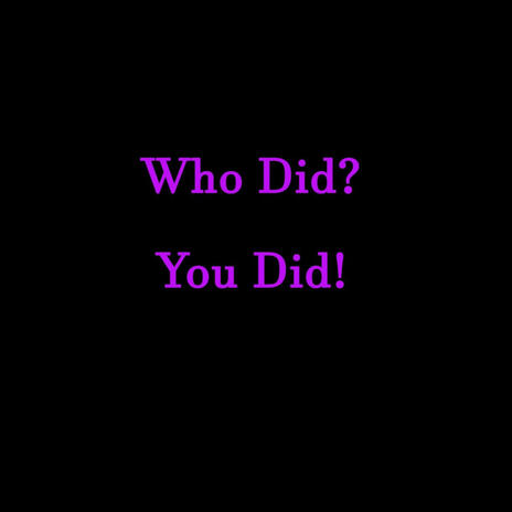 Who did? You did! | Boomplay Music