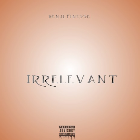 Irrelevant | Boomplay Music