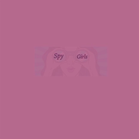 Spy Girls | Boomplay Music