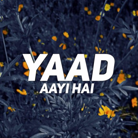 Yaad Aayi Hai | Boomplay Music