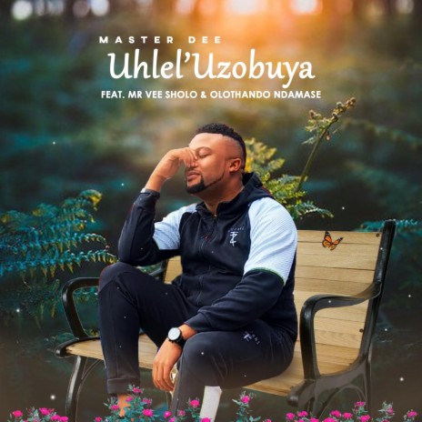 Uhlel'uzobuya (feat. Mr Vee Sholo & Olothando Ndamase) | Boomplay Music