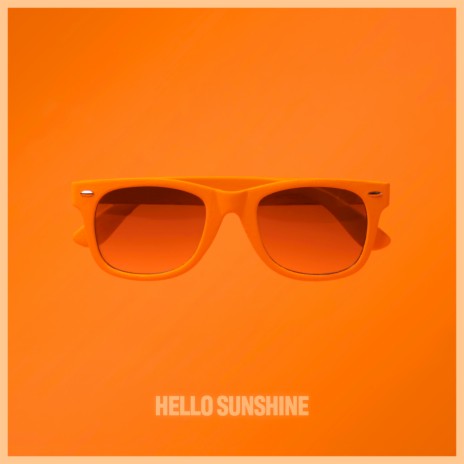 Hello Sunshine | Boomplay Music