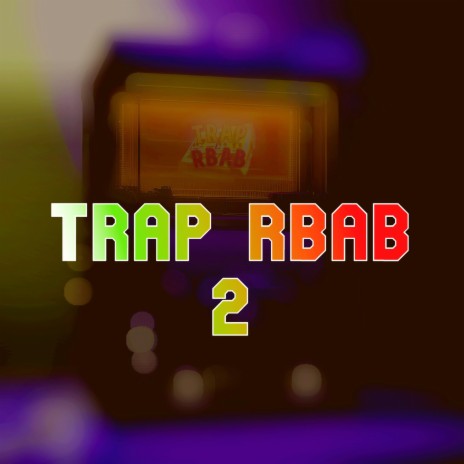 TRAP RBAB 2 | Boomplay Music