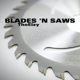 Blades and Saws