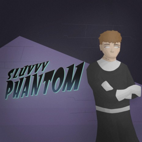 Sluvvy Phantom | Boomplay Music