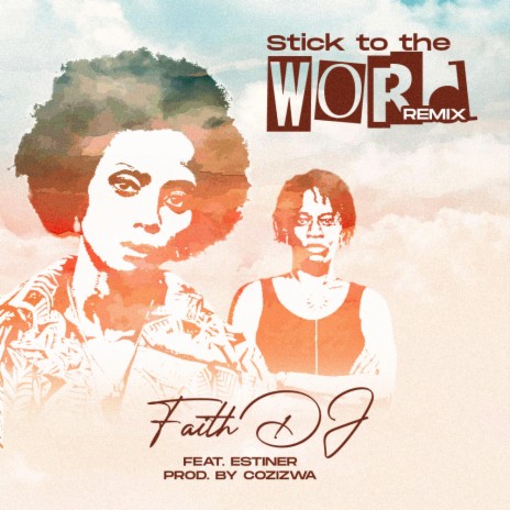 Stick to the Word (Remix) ft. Estiner | Boomplay Music