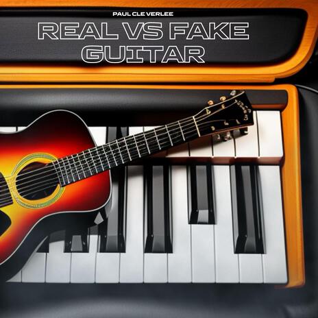 Real vs Fake guitar | Boomplay Music