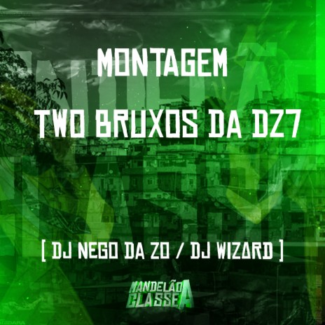 Montagem Two Bruxos da Dz7 ft. dj wizard | Boomplay Music