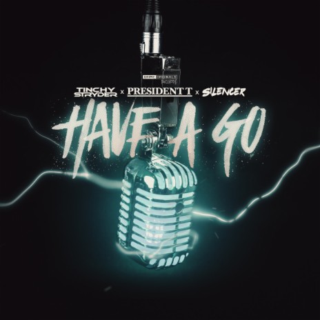 Have A Go ft. President T, Silencer & Grime Originals | Boomplay Music