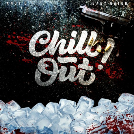 Chill Out! (feat. Gator) | Boomplay Music