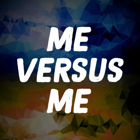 Me Versus Me | Boomplay Music