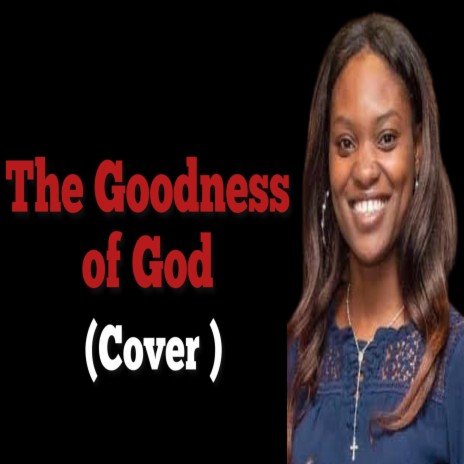 The Goodness of God (Cover)