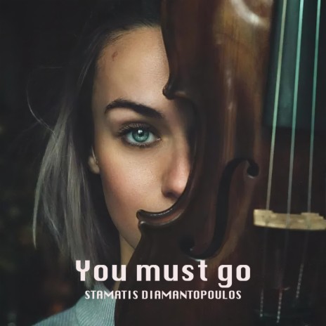 You must go | Boomplay Music