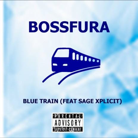 Blue train (feat. Sage_Xplicit) | Boomplay Music