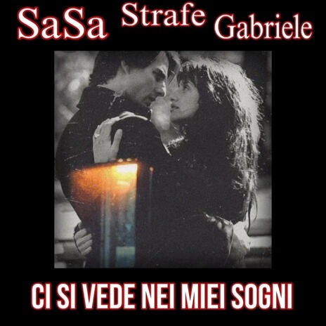 CI SI VEDE NEI MIEI SOGNI (Vanilla Sky) ft. Gabriele & Strafe | Boomplay Music