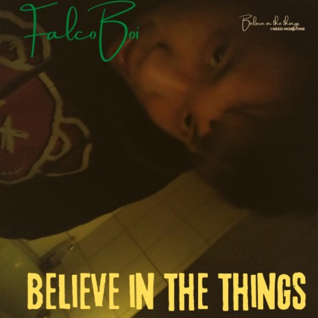 BELIEVE IN THE THINGS