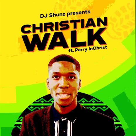 Christian Walk ft. Perry InChrist | Boomplay Music