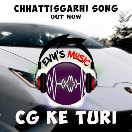 CG Ke Turi (CHHATTISGARHI SONG) | Boomplay Music