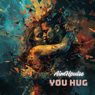 YOU HUG lyrics | Boomplay Music