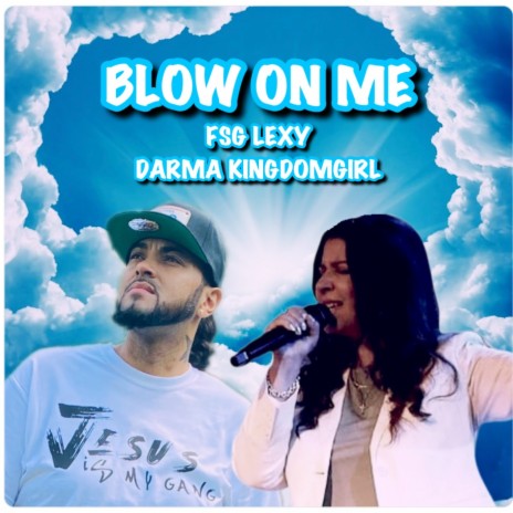 BLOW ON ME ft. Darma KingdomGirl | Boomplay Music