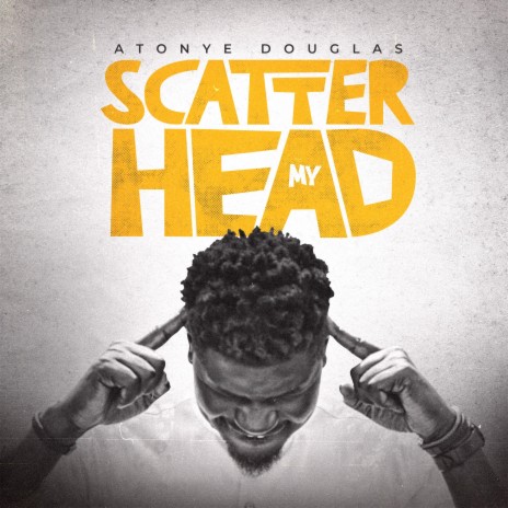 SCATTER MY HEAD | Boomplay Music