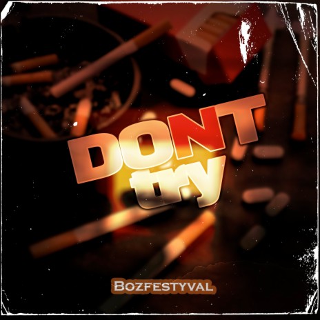 Don't Try | Boomplay Music