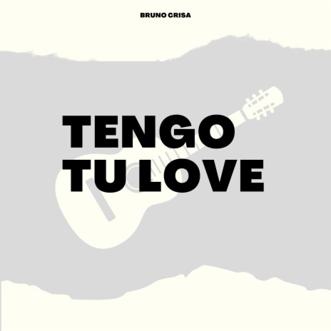 Tengo Tu Love ft. Sie7e | Boomplay Music