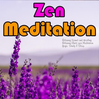 Zen Meditation: Relaxing Sound and Healing Relaxing Music for Meditation, Yoga, Study & Sleep