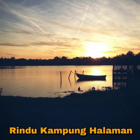 Rindu Kampung Halaman | Boomplay Music