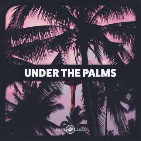 Under The Palms | Boomplay Music