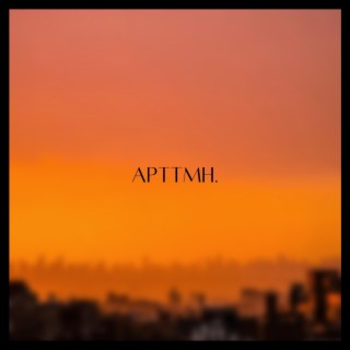 APTTMH (High) lyrics | Boomplay Music