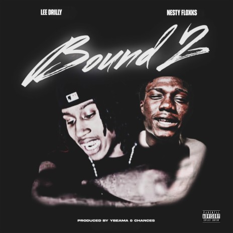 BOUND 2 ft. LEE DRILLY & NESTY FLOXS | Boomplay Music
