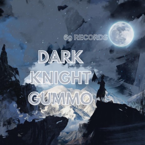 Dark Knight Gummo | Boomplay Music