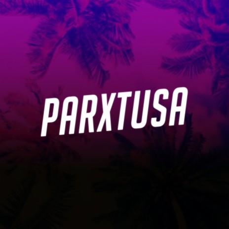 Parxtusa | Boomplay Music