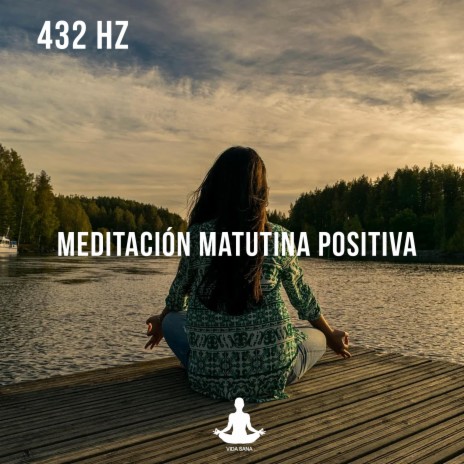 432 Hz Meditación matutina positiva - Sonido de la naturaleza, Pt. 3