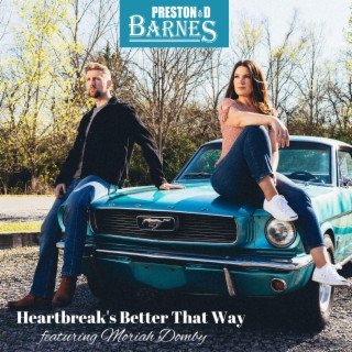 Heartbreaks Better That Way ft. Moriah Domby lyrics | Boomplay Music