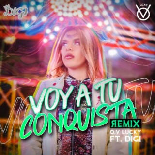 Voy a tu conquista (feat. Digi) (Remix)