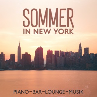 Sommer in New York: Piano-Bar-Lounge-Musik, Jazz-Sammlung